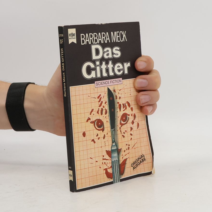 Barbara Meck Das Gitter.