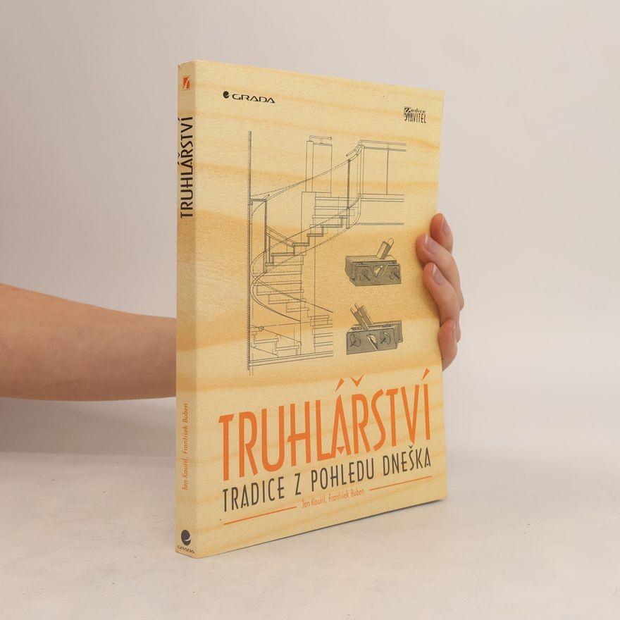 František Buben Truhlářství : tradice z pohledu dneška