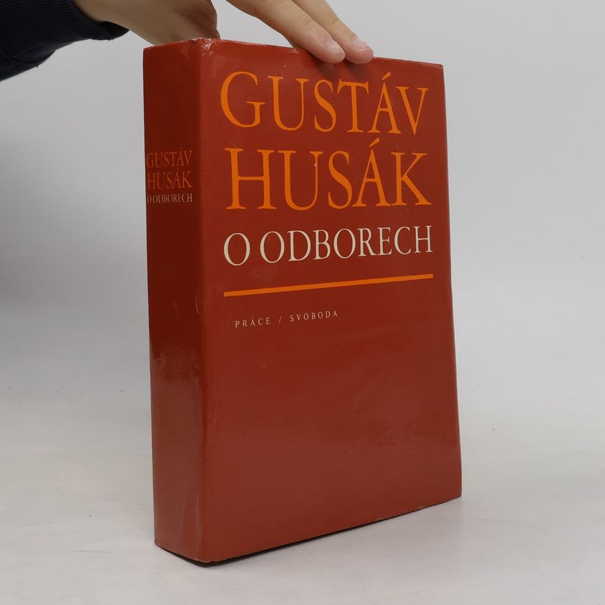 Gustáv Husák O odborech. vybrané projevy a stati 1944-1981