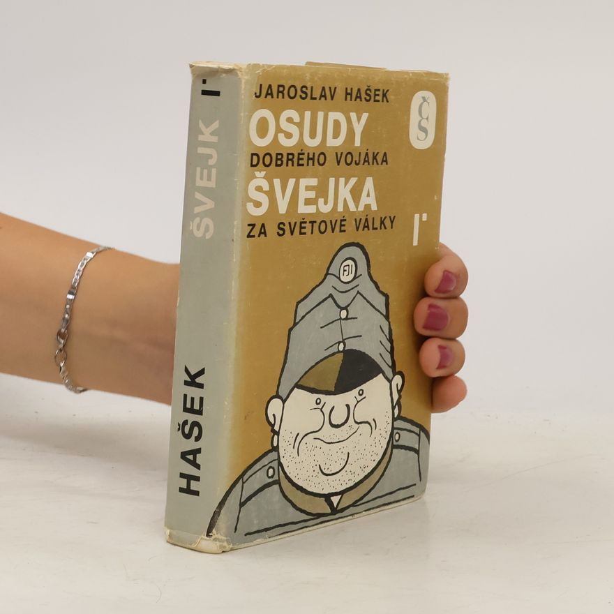 Jaroslav Hašek Osudy dobrého vojáka Švejka za světové války I.