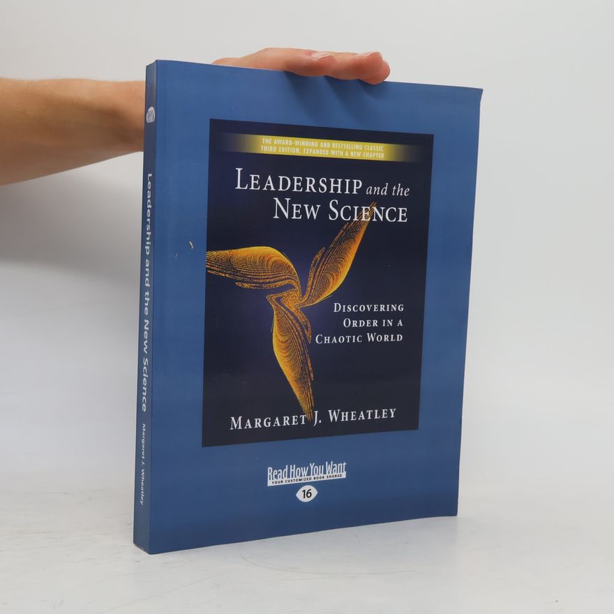 Margaret Wheatley Leadership and the New Science