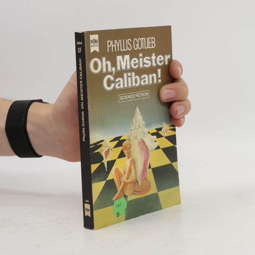 Phyllis Gotlieb O Meister Caliban.