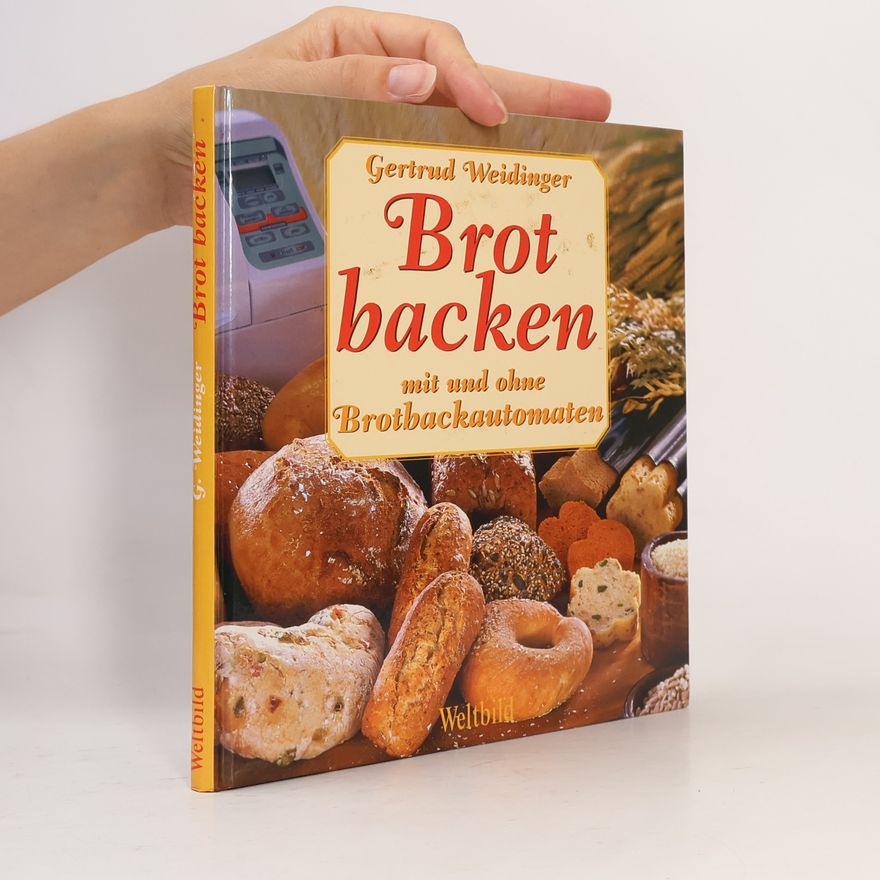 Gertrud Weidinger Brot backen mit und ohne Brotbackautomaten