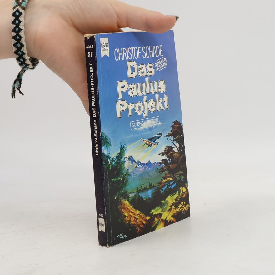 Christof Schade Das Paulus- Projekt. Science Fiction- Roman.