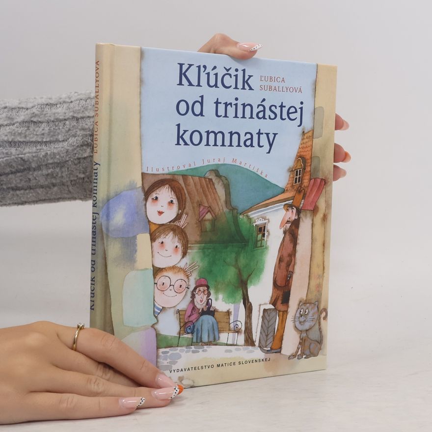 Ľubica Suballyová Kľúčik od trinástej komnaty