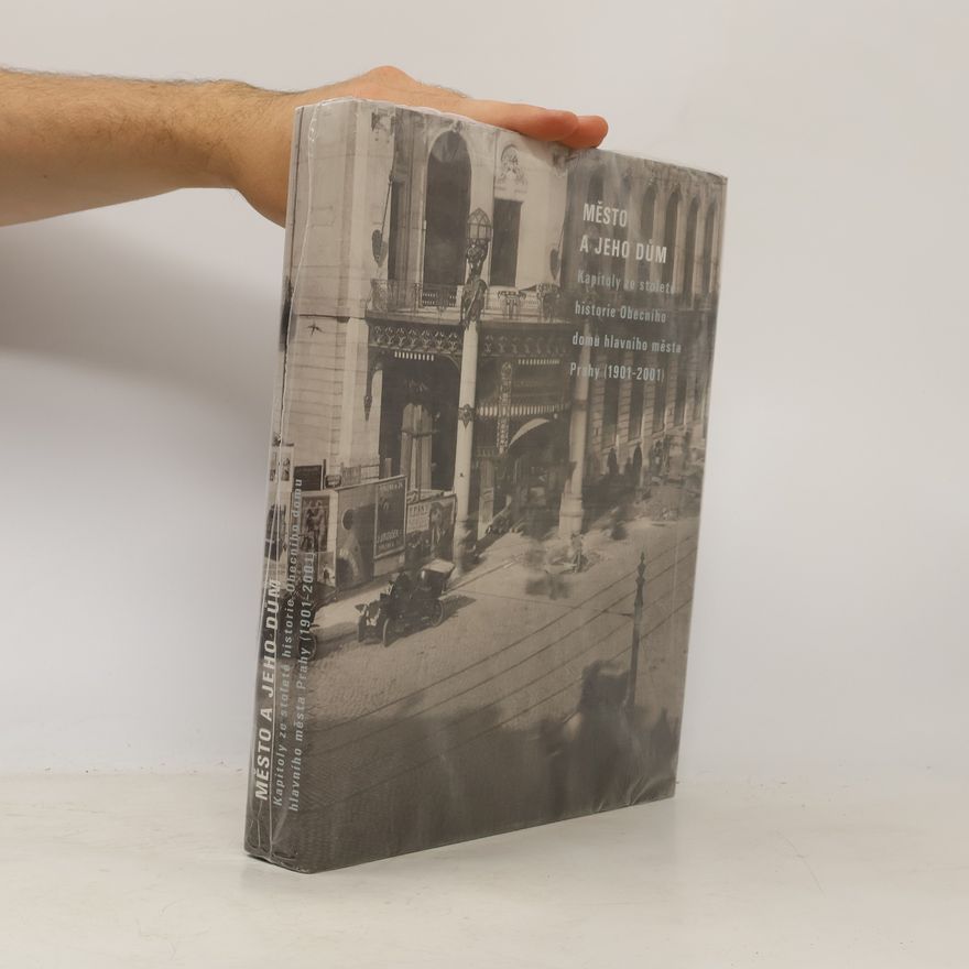 Hana Svatošová Město a jeho dům. Kapitoly ze stoleté historie Obecního domu hlavního města Prahy (1901-2001)