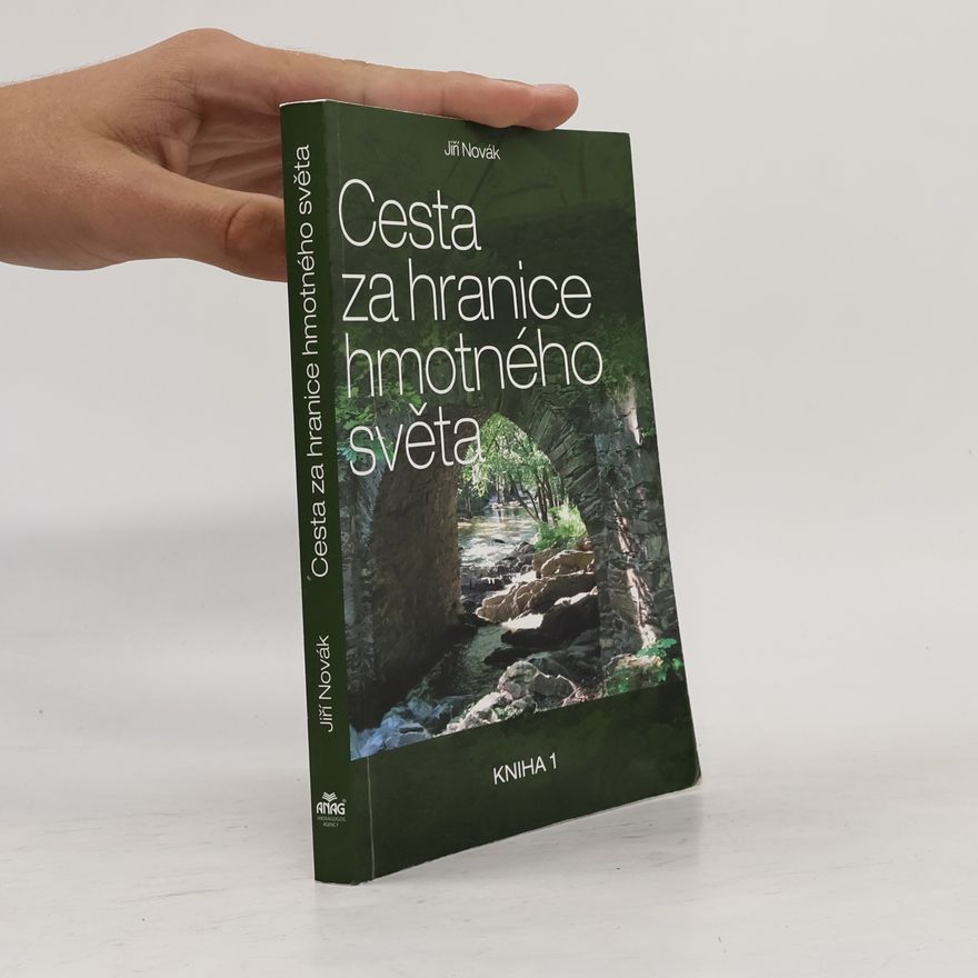 Jiří Novák Cesta za hranice hmotného světa. Kniha 1
