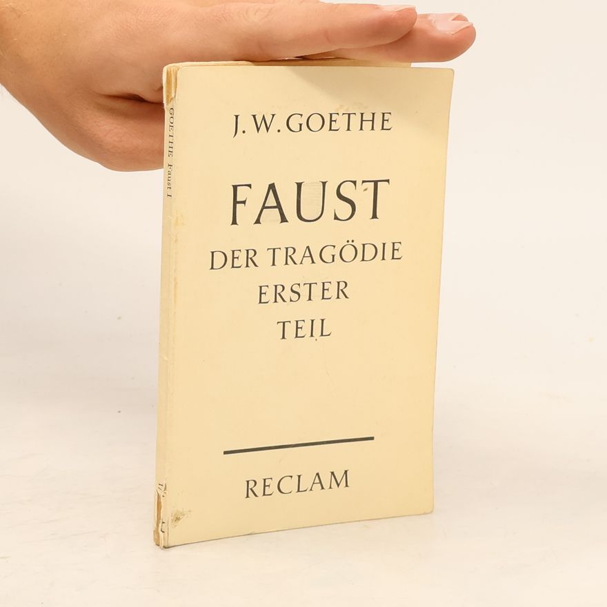 Johann Wolfgang von Goethe Goethe Faust. Der Tragödie Erster Teil