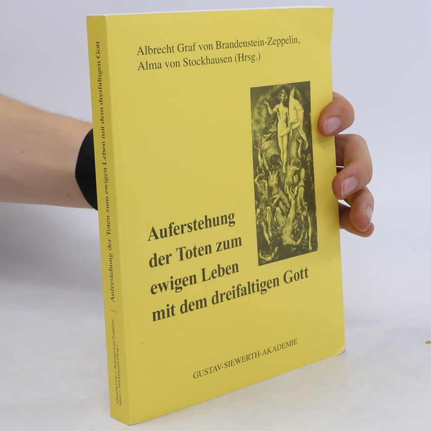 Albrecht Graf von Brandenstein-Zeppelin Auferstehung der Toten zum ewigen Leben mit dem dreifaltigen Gott