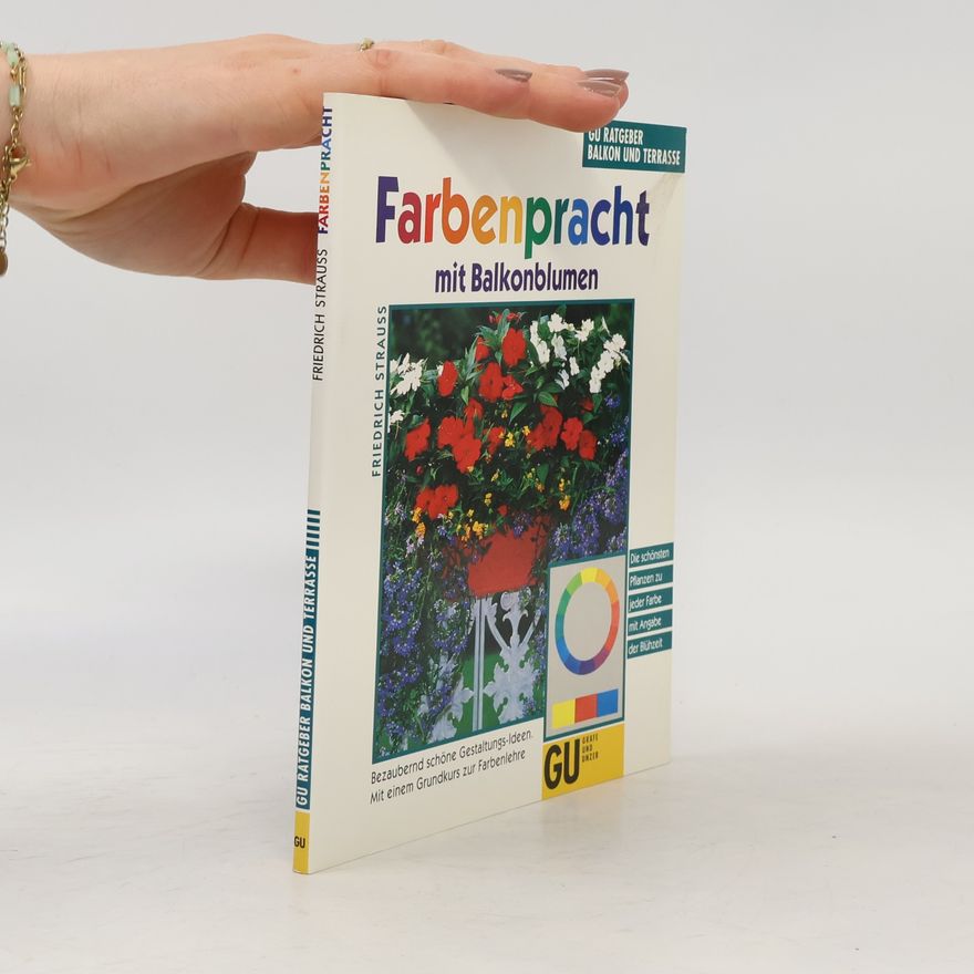 Friedrich Strauß Farbenpracht mit Balkonblumen