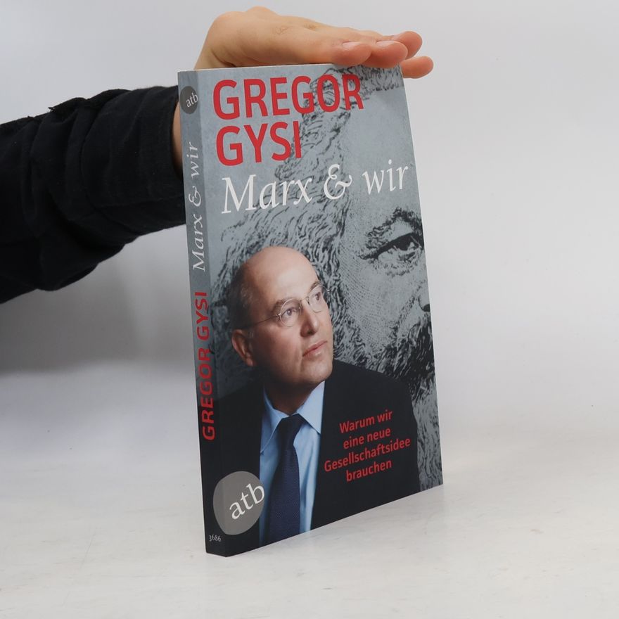 Gregor Gysi Marx und wir