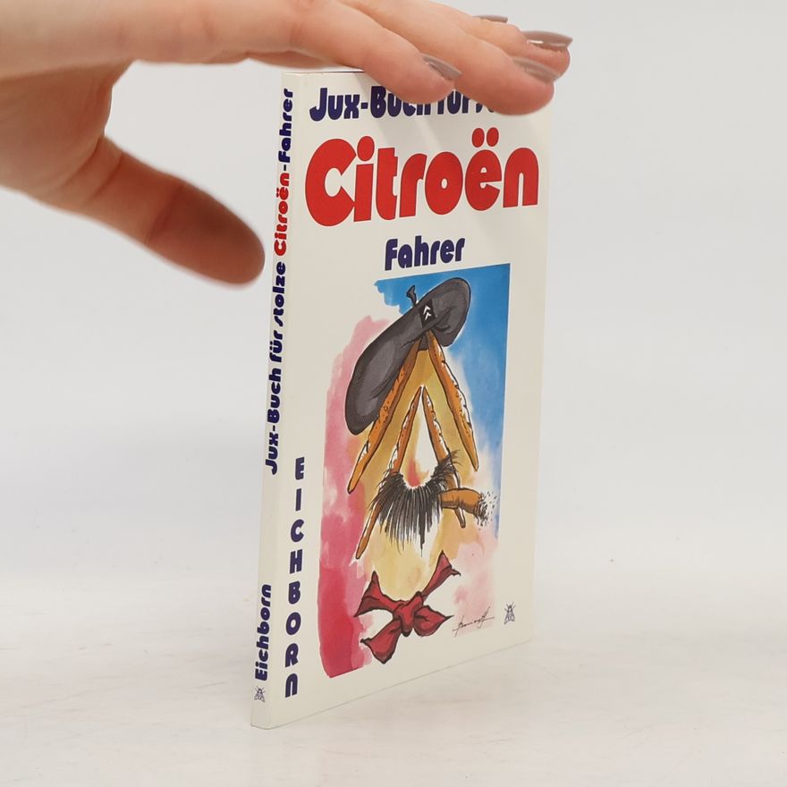 S. Somogyi Das Jux-Buch für stolze Citroen-Fahrer