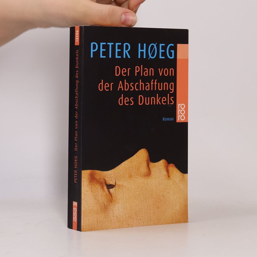 Peter Høeg Der Plan von der Abschaffung des Dunkels