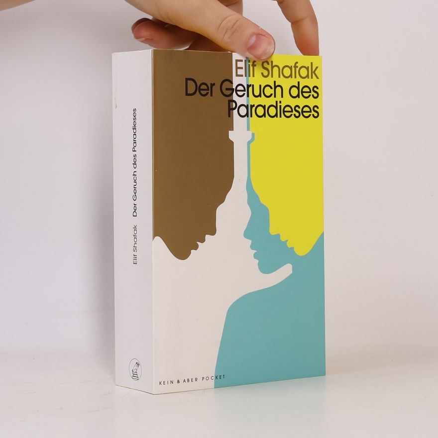 Elif Şafak Der Geruch des Paradieses