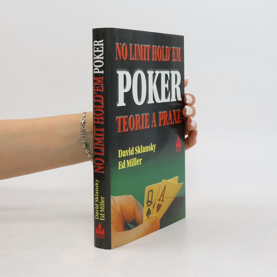 Ed Miller No limit hold'em poker: Teorie a praxe