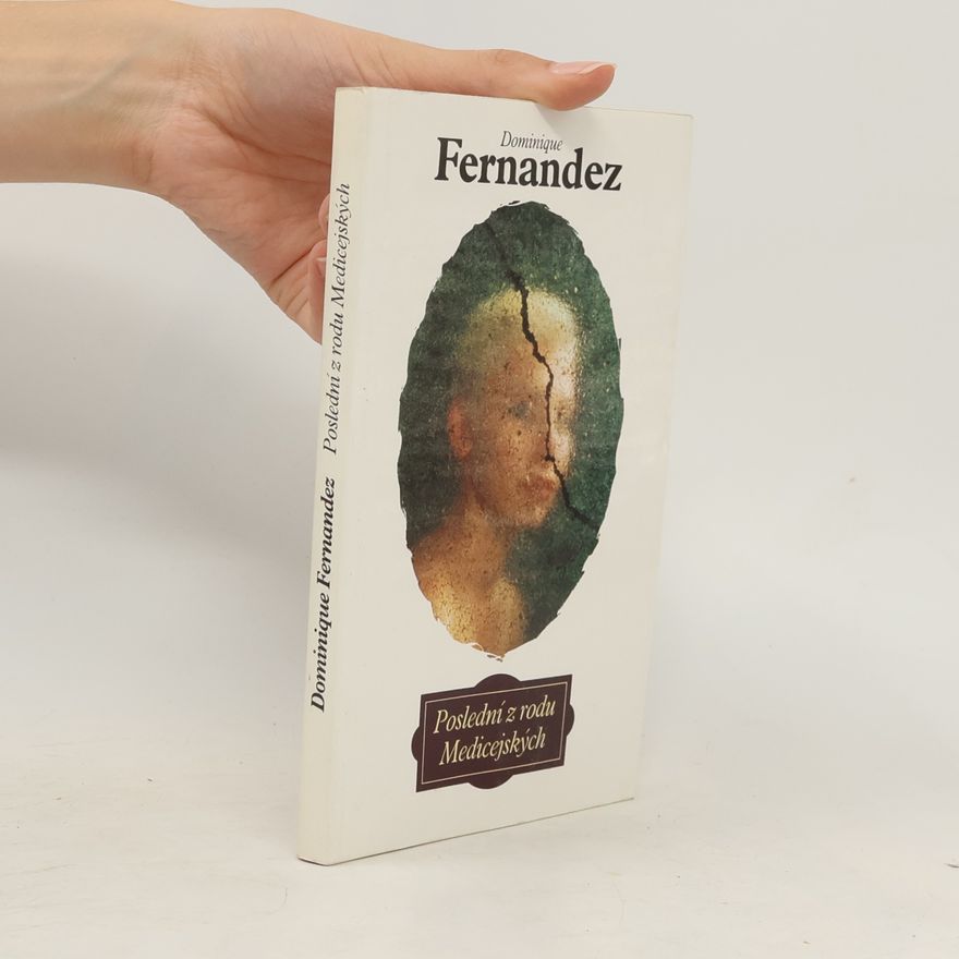Dominique Fernandez Poslední z rodu Medicejských