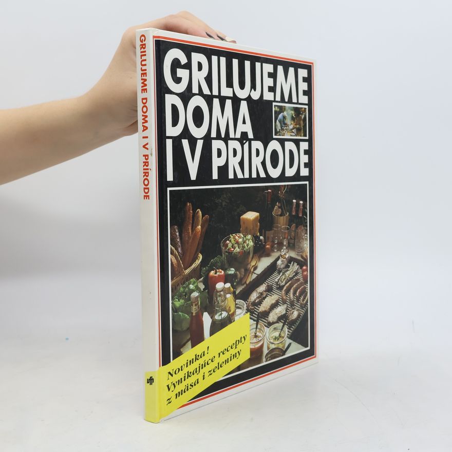 Monika Rohardt Grilujeme doma i v prírode