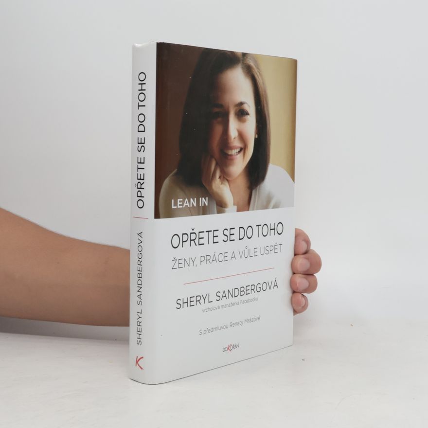 Sheryl Sandberg Opřete se do toho. Ženy, práce a vůle uspět
