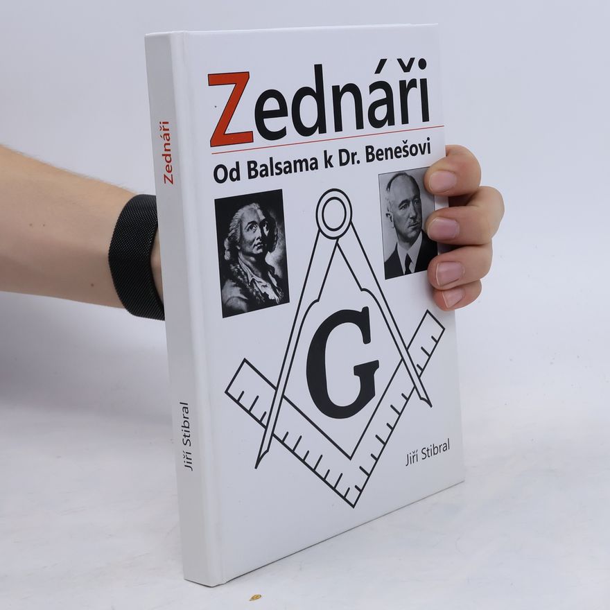Jiří Stibral Zednáři. Od Balsama k Dr. Benešovi