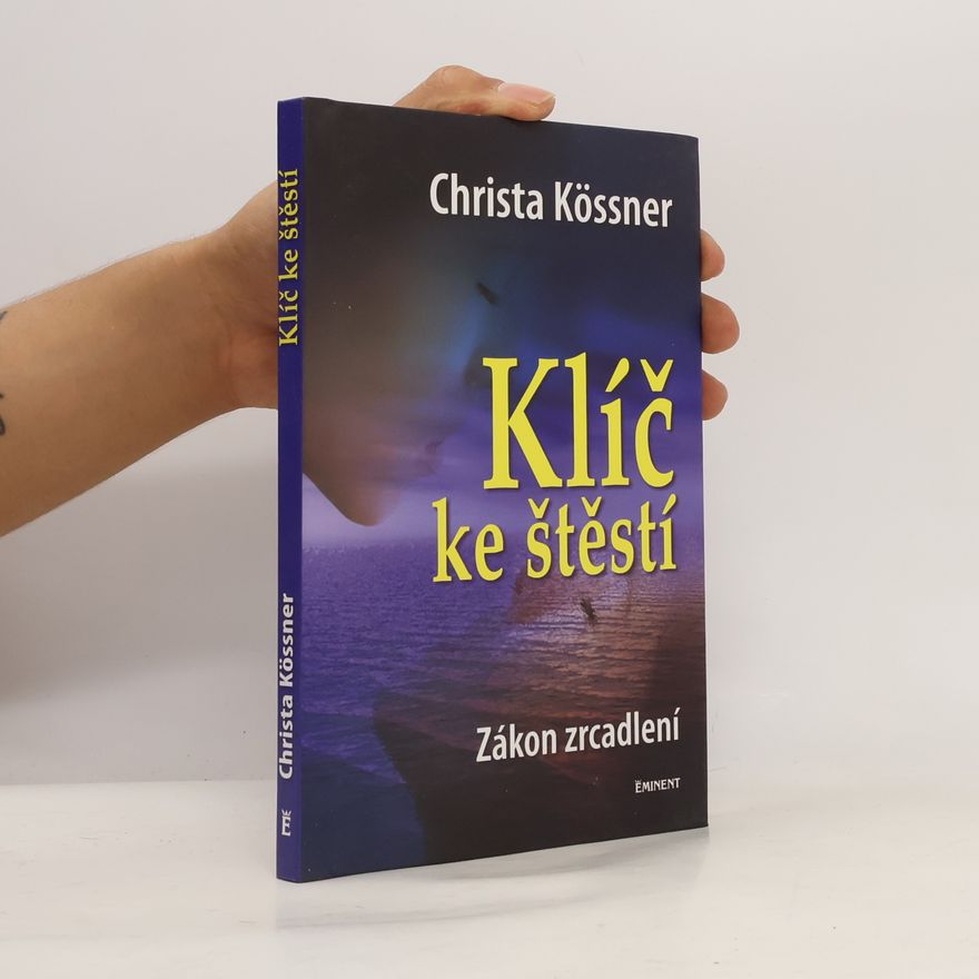 Christa Kössner Klíč ke štěstí