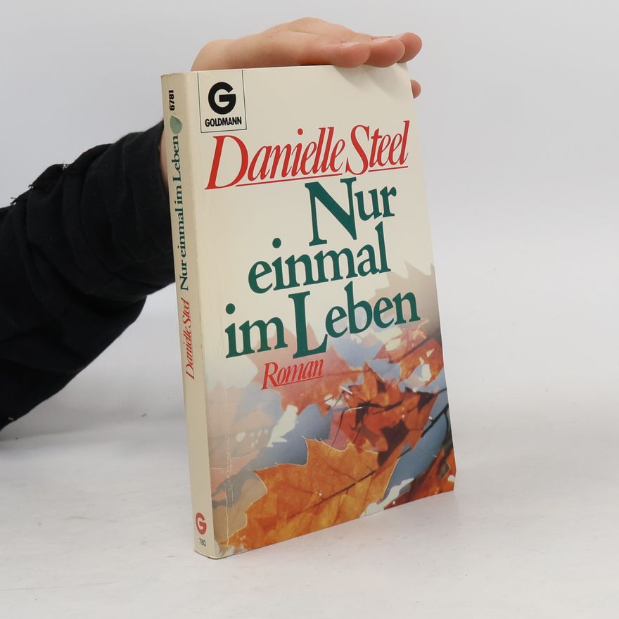 Danielle Steel Nur einmal im Leben