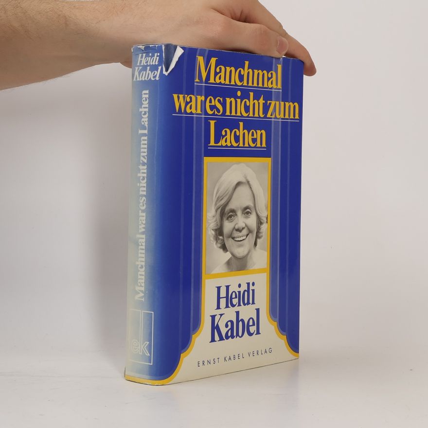 Heidi Kabel Manchmal war es nicht zum Lachen