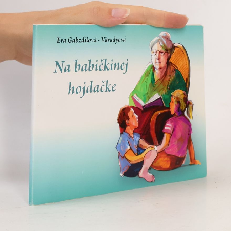 Eva Gabzdilová-Váradyová Na babičkinej hojdačke