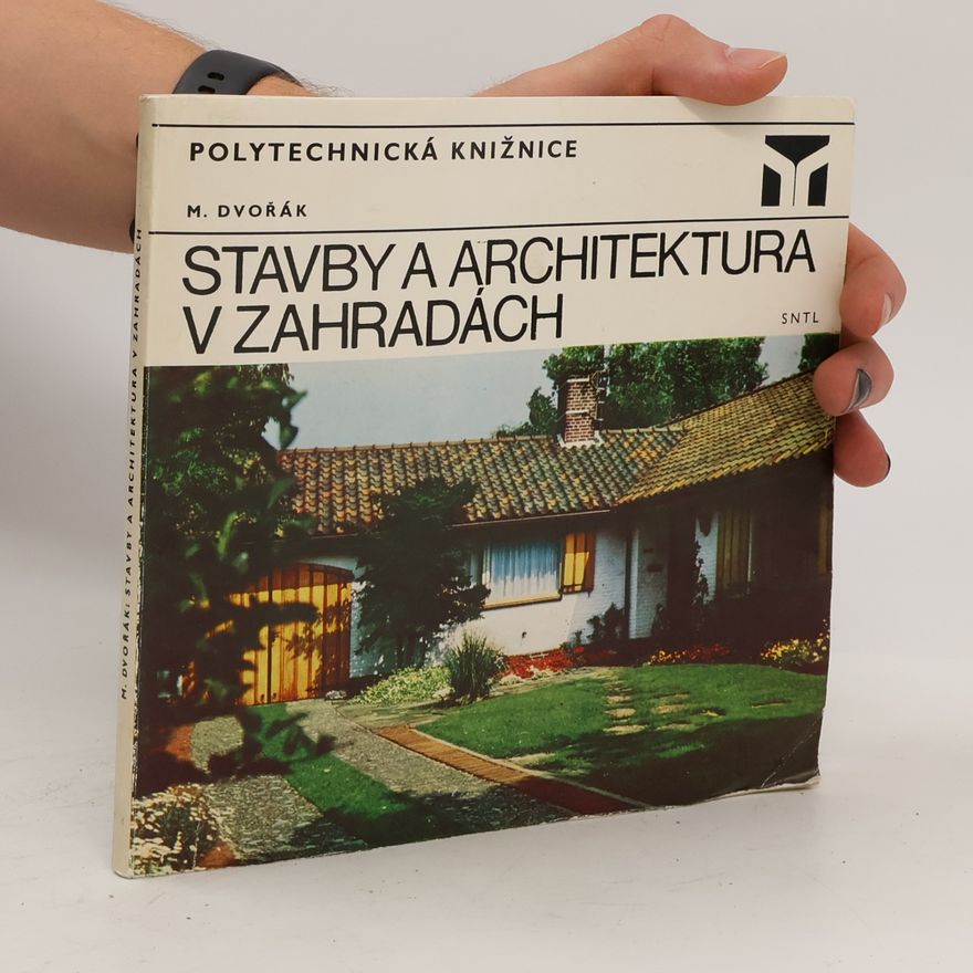 Miloš Dvořák Stavby a architektura v zahradách