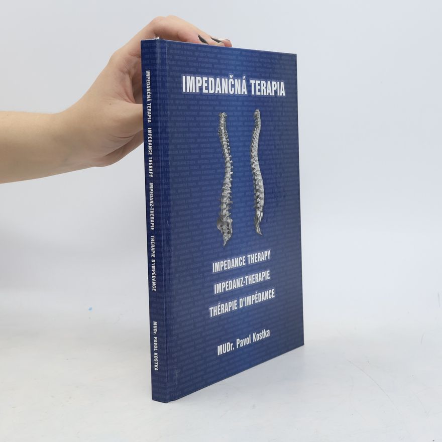 Pavol Kostka Impedančná terapia. Impedance Therapy. Impedance-Therapie. Thérapie D'Impédance