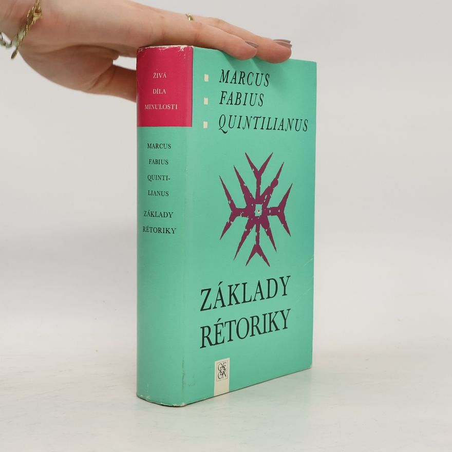 Marcus Fabius Quintilianus Základy rétoriky