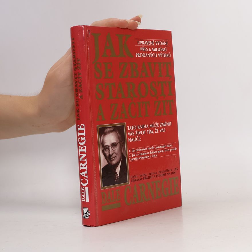Dale Carnegie Jak se zbavit starostí a začít žít