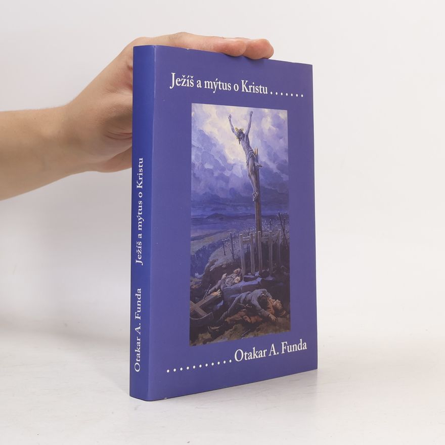 Otakar Antoň Funda Ježíš a mýtus o Kristu