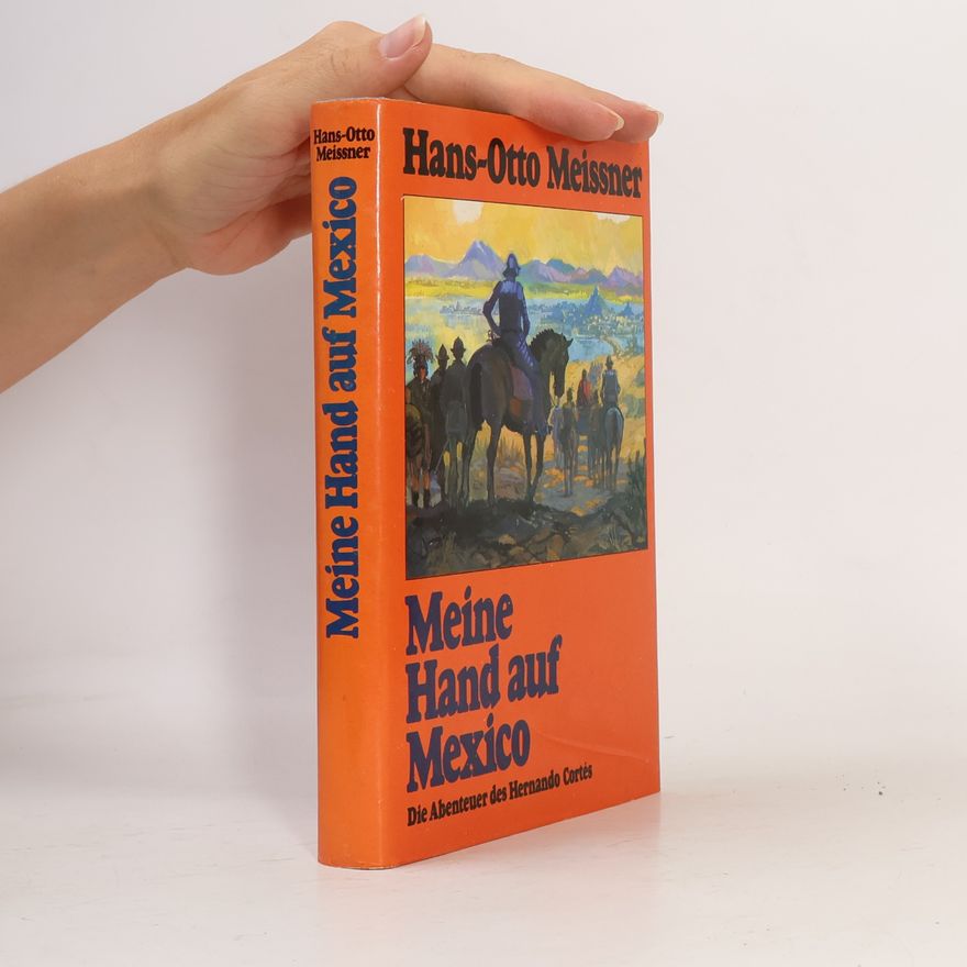 Hans-Otto Meissner Meine Hand auf Mexico