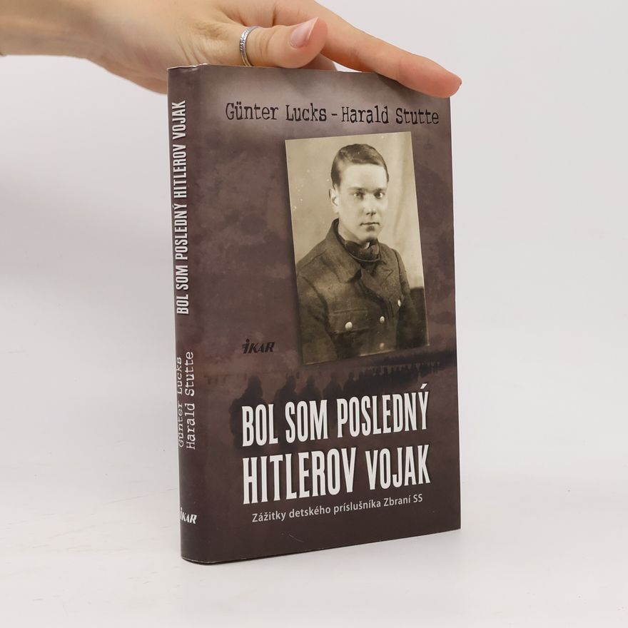 Günter Lucks Bol som posledný Hitlerov vojak