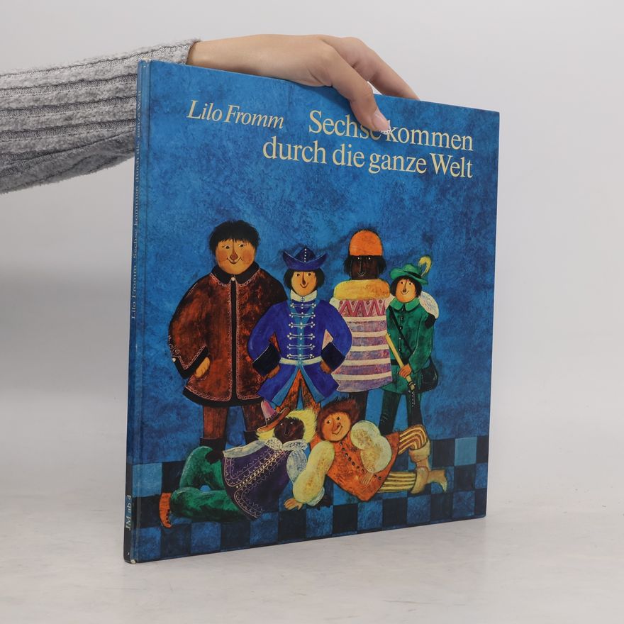 Lilo Fromm Sechse kommen durch die ganze Welt