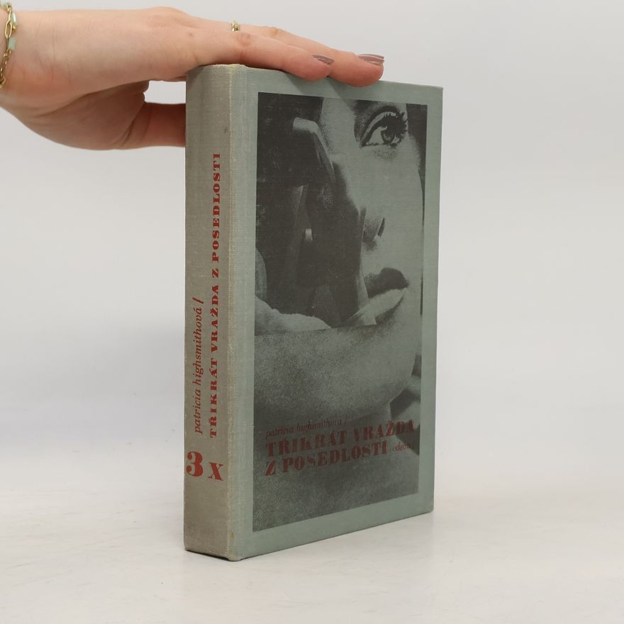 Patricia Highsmith Třikrát vražda z posedlosti
