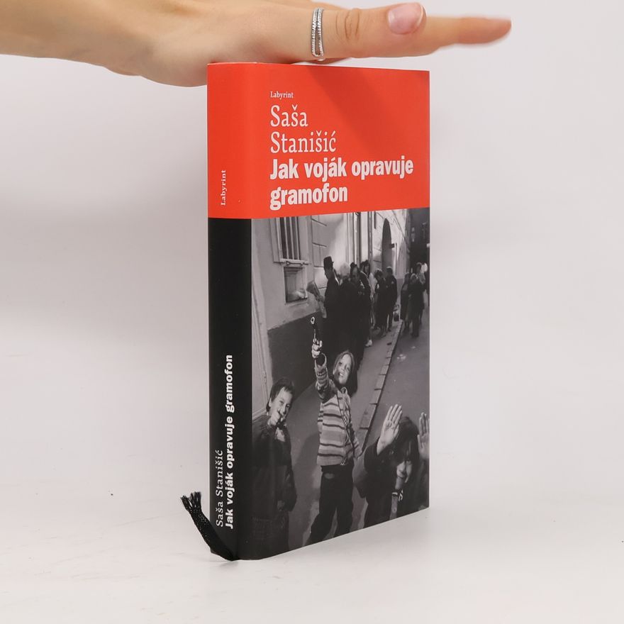 Saša Stanišič Jak voják opravuje gramofon