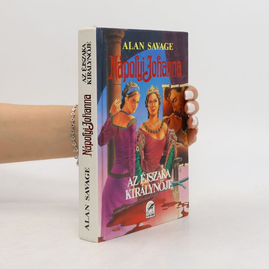 Alan Savage Nápolyi Johanna. Az éjszaka királynöje