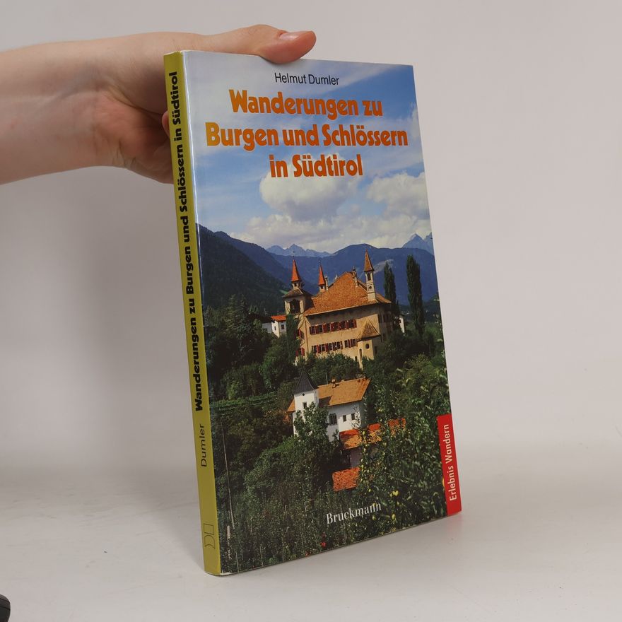 Helmut Dumler Wanderungen zu Burgen und Schlössern in Südtirol