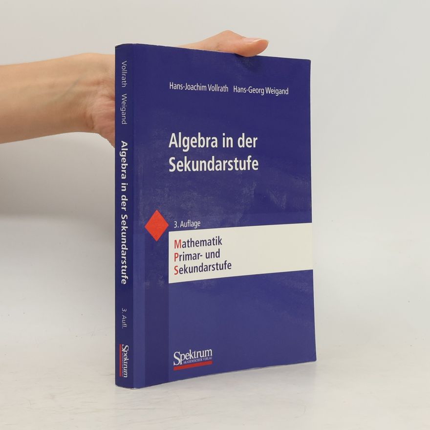 Hans Joachim Vollrath Algebra in der Sekundarstufe
