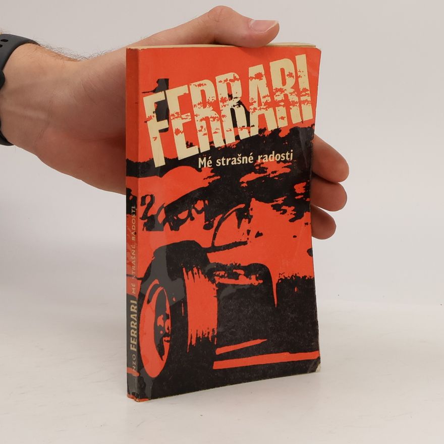Enzo Ferrari Mé strašné radosti