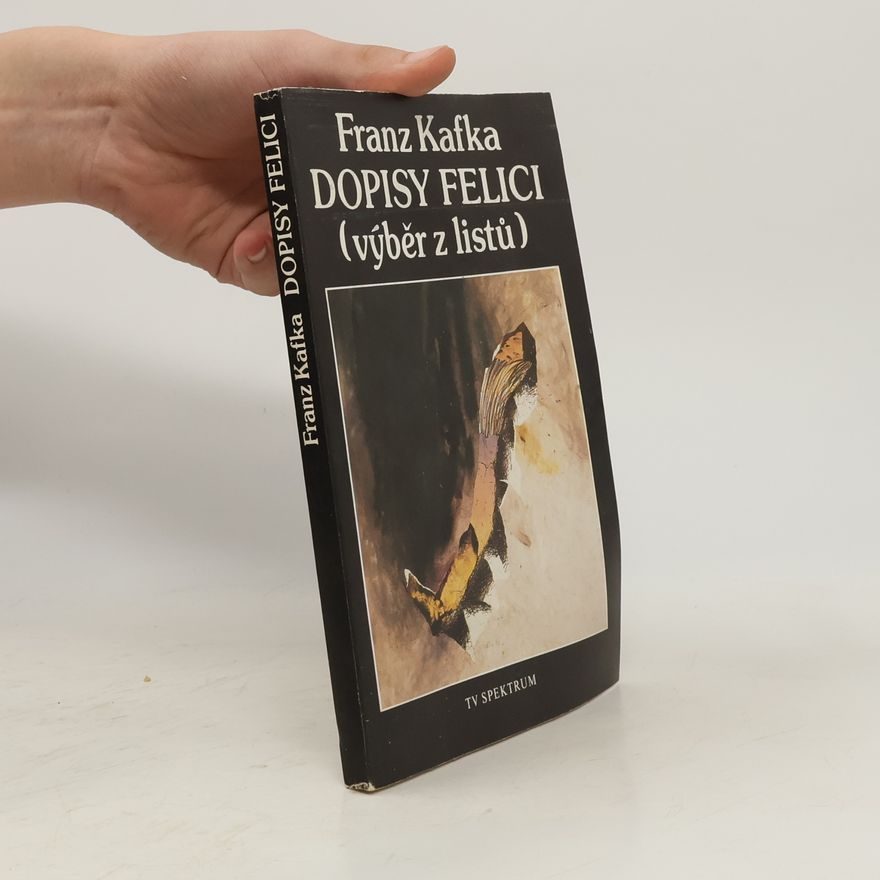 Franz Kafka Dopisy Felici: Výběr z listů