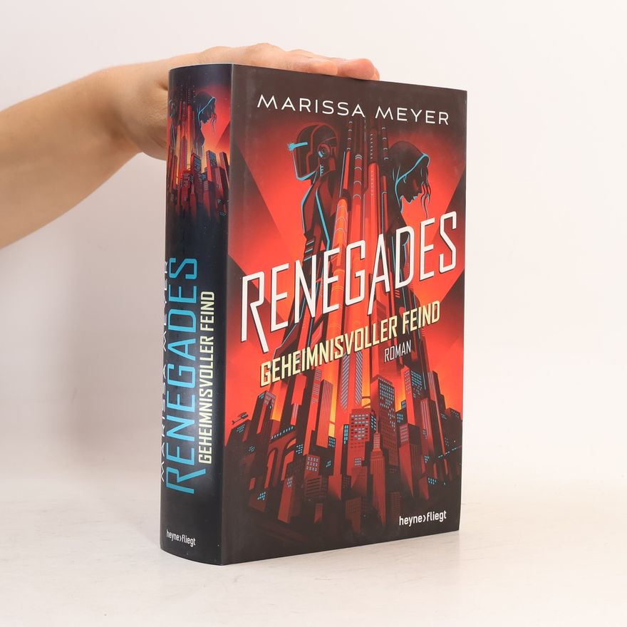 Marissa Meyer Renegades - Geheimnisvoller Feind