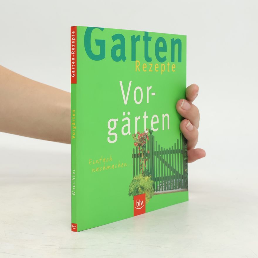 Dorothée Waechter Vorgärten