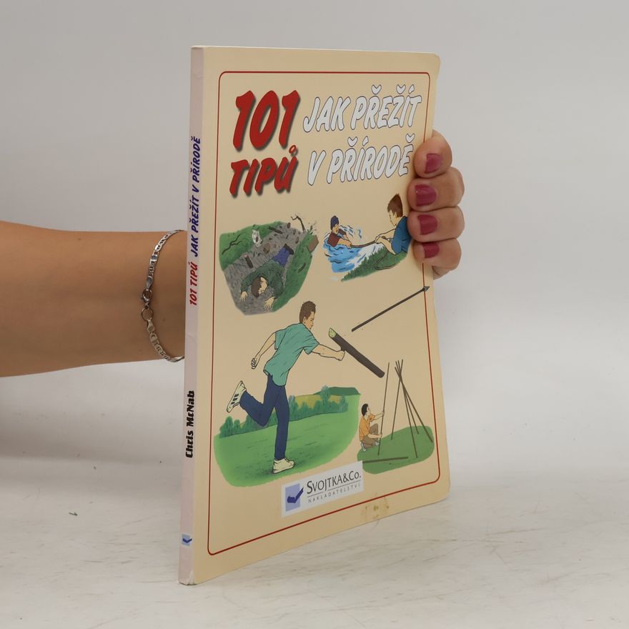 Chris McNab 101 tipů, jak přežít v přírodě