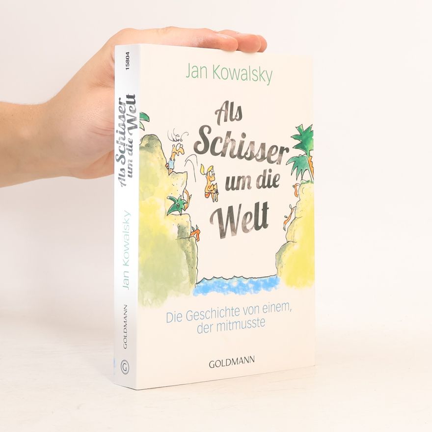 Jan Kowalsky Als Schisser um die Welt