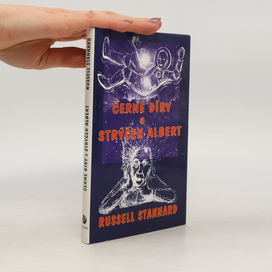 Russell Stannard Černé díry a strýček Albert