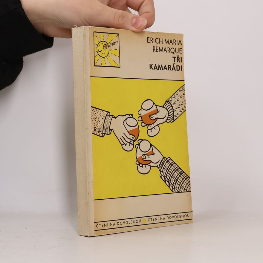 Erich Maria Remarque Tři kamarádi