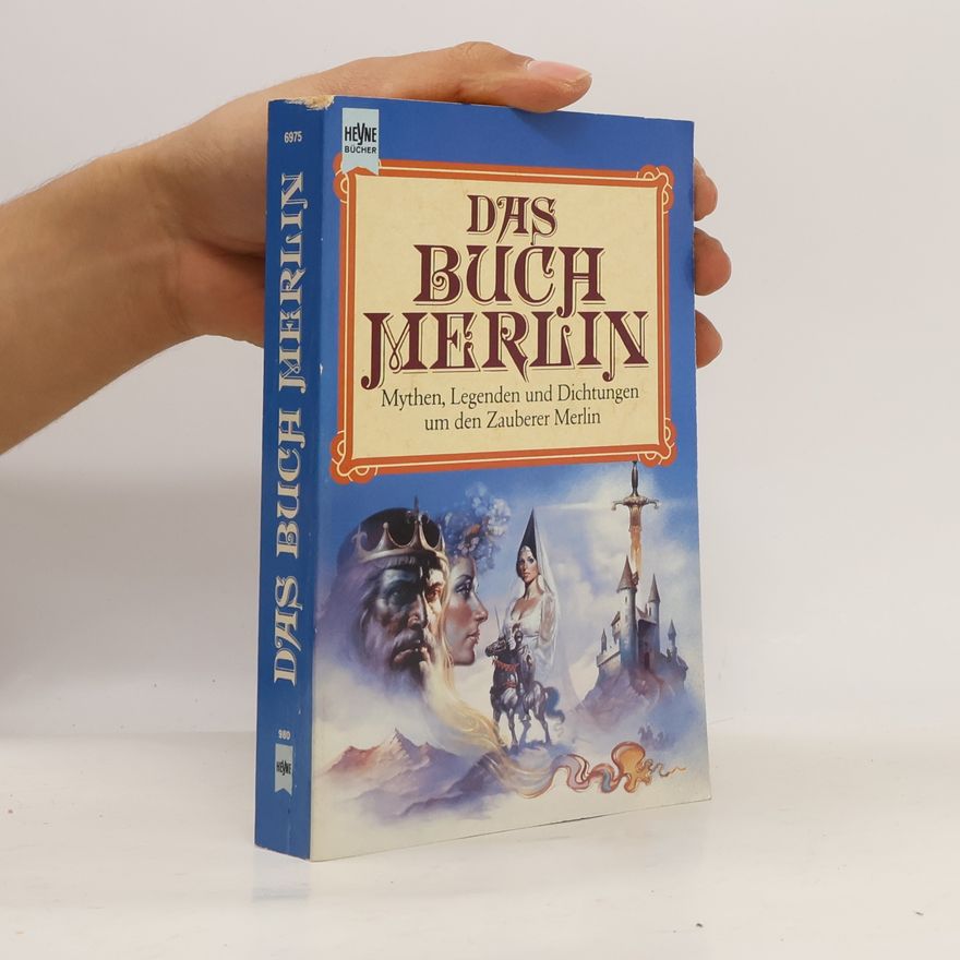 Manfred Kluge Das Buch Merlin. Mythen, Legenden und Dichtungen um den Zauberer Merlin