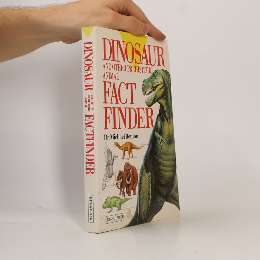 Michael J. Benton Dinosaur and Other Prehistoric Animal Fact Finder